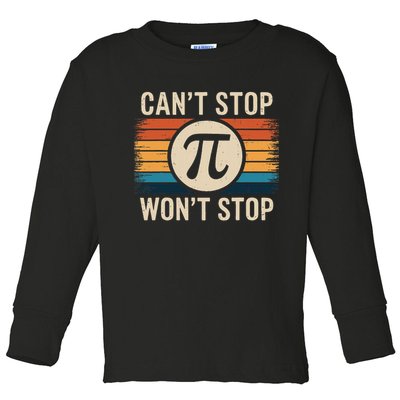 Retro Vintage Cant Stop Pi Wont Stop Pi Day Math Teachers Toddler Long Sleeve Shirt
