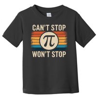 Retro Vintage Cant Stop Pi Wont Stop Pi Day Math Teachers Toddler T-Shirt