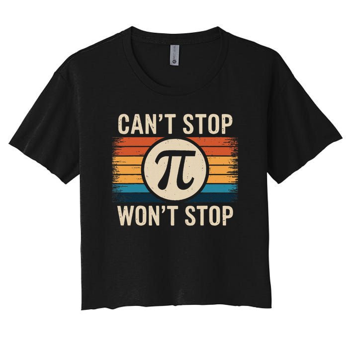 Retro Vintage Cant Stop Pi Wont Stop Pi Day Math Teachers Crop Top