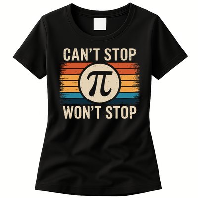Retro Vintage Cant Stop Pi Wont Stop Pi Day Math Teachers Womens T-Shirt
