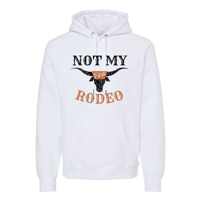 Retro Vintage Classic Country Music Not My First Rodeo Premium Hoodie