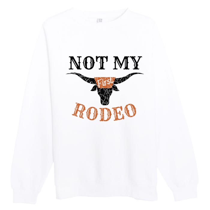 Retro Vintage Classic Country Music Not My First Rodeo Premium Crewneck Sweatshirt