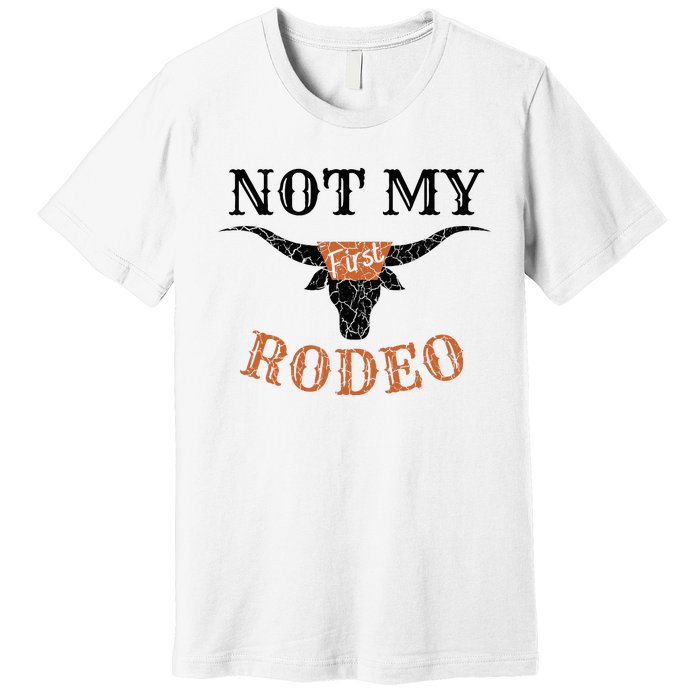 Retro Vintage Classic Country Music Not My First Rodeo Premium T-Shirt