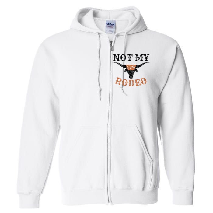 Retro Vintage Classic Country Music Not My First Rodeo Full Zip Hoodie