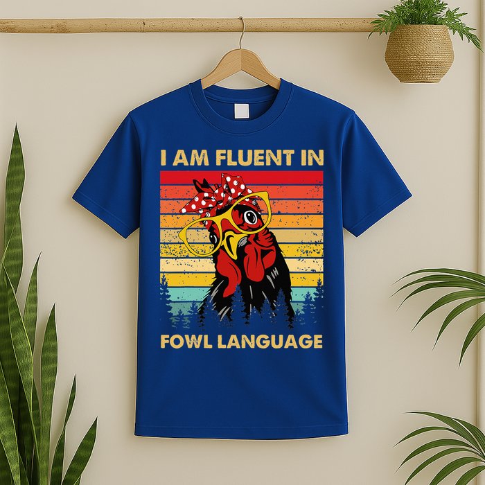 Retro Vintage Chicken Funny I Am Fluent Fowl Language T-Shirt