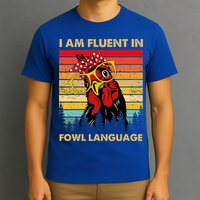 Retro Vintage Chicken Funny I Am Fluent Fowl Language T-Shirt