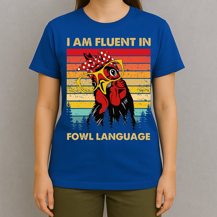 Retro Vintage Chicken Funny I Am Fluent Fowl Language T-Shirt