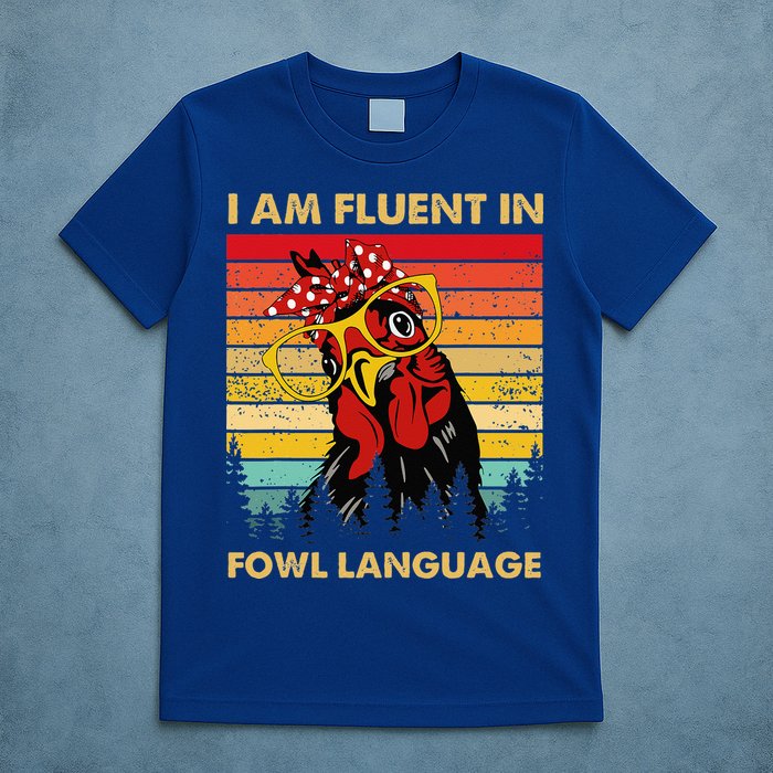Retro Vintage Chicken Funny I Am Fluent Fowl Language T-Shirt