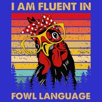 Retro Vintage Chicken Funny I Am Fluent Fowl Language T-Shirt