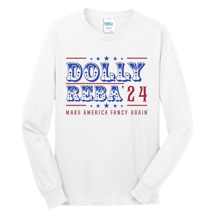 Retro Vintage Dolly And Reba 2024 Make America Fancy Again Tall Long Sleeve T-Shirt