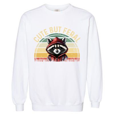 Retro Vintage Design Funny Summer Raccoon Cute But Feral  Garment-Dyed Sweatshirt