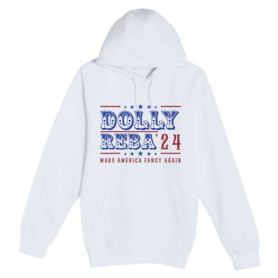 Retro Vintage Dolly And Reba 2024 Make America Fancy Again Premium Pullover Hoodie