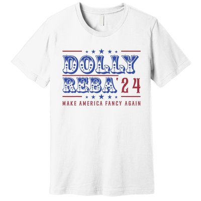 Retro Vintage Dolly And Reba 2024 Make America Fancy Again Premium T-Shirt