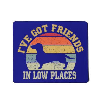 Retro Vintage Dachshund I've Got Friends In Low Place Gift Mousepad