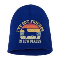 Retro Vintage Dachshund I've Got Friends In Low Place Gift Short Acrylic Beanie