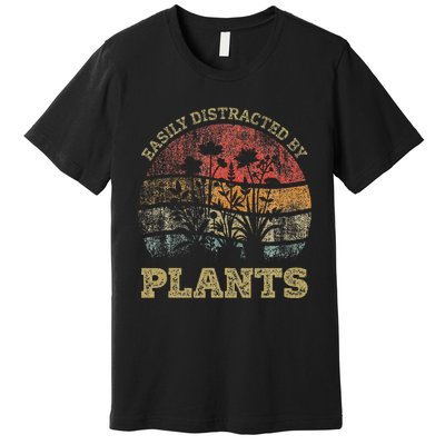 Retro Vintage Easily Distracted By Plants For Plants Lover Premium T-Shirt