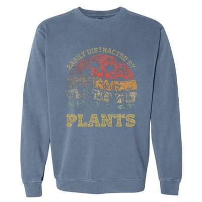 Retro Vintage Easily Distracted By Plants For Plants Lover Garment-Dyed Sweatshirt