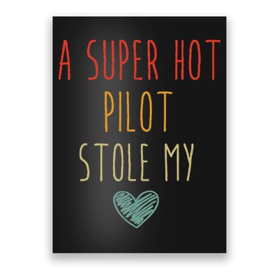 Retro Vintage Funny A Super Hot Pilot Stole My Heart Poster