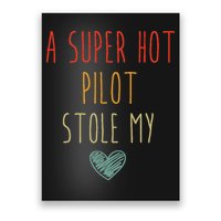 Retro Vintage Funny A Super Hot Pilot Stole My Heart Poster