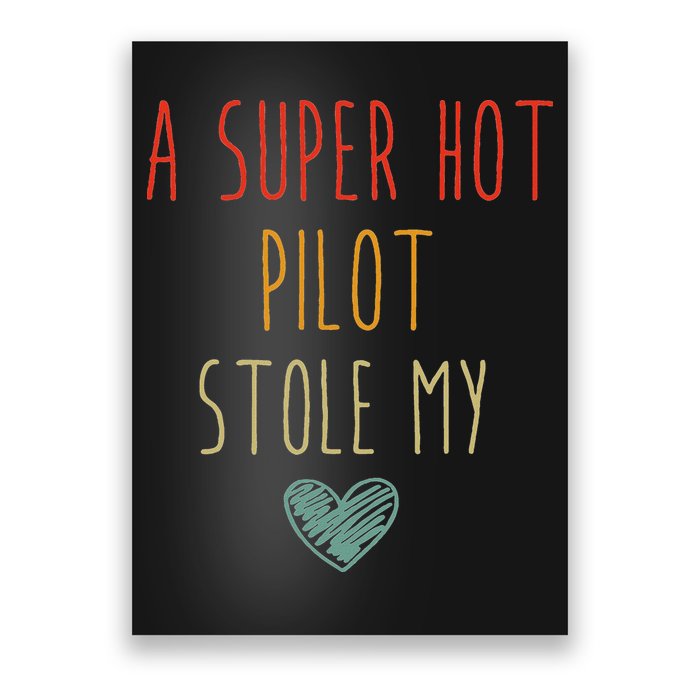 Retro Vintage Funny A Super Hot Pilot Stole My Heart Poster
