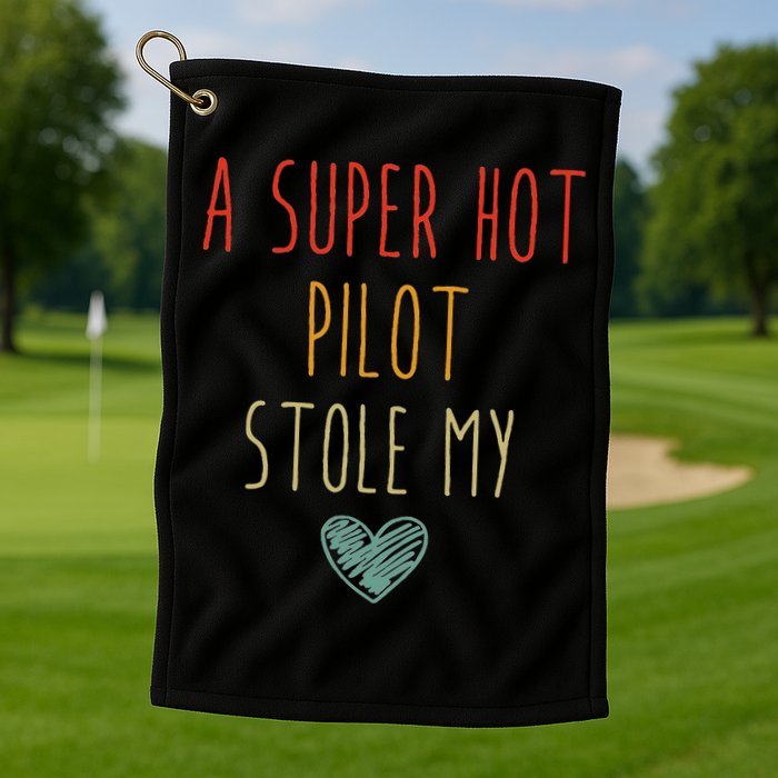 Retro Vintage Funny A Super Hot Pilot Stole My Heart Golf Towel