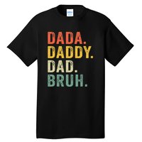 Retro Vintage Funny Dada Daddy Dad Bruh Men Gift For Dad Tall T-Shirt