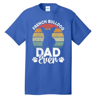 Retro Vintage French Bulldog Dad Ever Great Gift Fathers Day Gift Tall T-Shirt