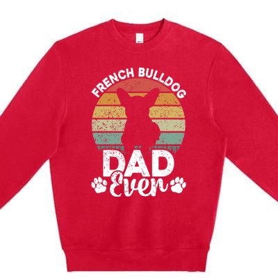 Retro Vintage French Bulldog Dad Ever Great Gift Fathers Day Gift Premium Crewneck Sweatshirt