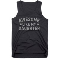 Retro Vintage FatherS Day Awesome Like My Daughter Humor Tank Top