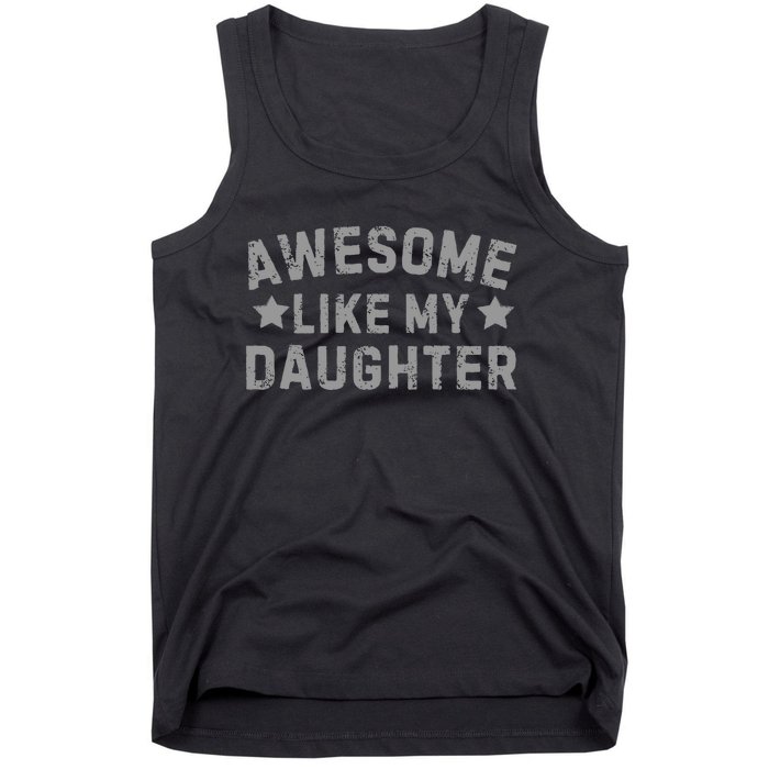 Retro Vintage FatherS Day Awesome Like My Daughter Humor Tank Top