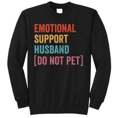 Retro Vintage Funny Emotional Support Husband Do Not Pet Sweatshirt