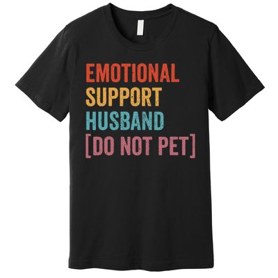 Retro Vintage Funny Emotional Support Husband Do Not Pet Premium T-Shirt
