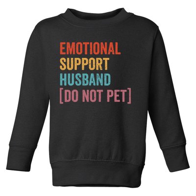 Retro Vintage Funny Emotional Support Husband Do Not Pet Toddler Sweatshirt