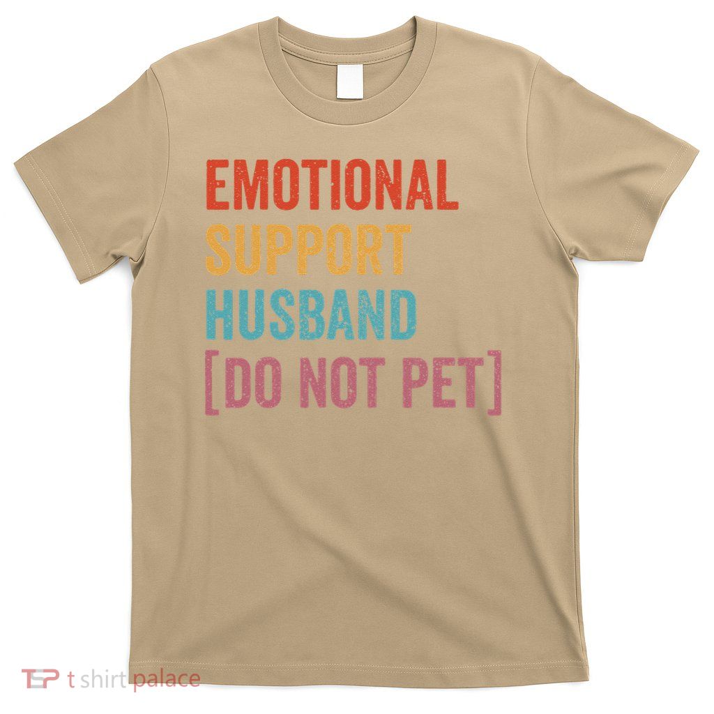 Retro Vintage Funny Emotional Support Husband Do Not Pet T-Shirt