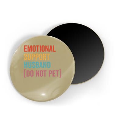 Retro Vintage Funny Emotional Support Husband Do Not Pet Magnet