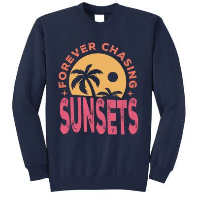 Retro Vintage Forever Chasing Sunsets Summer Vacation Outfit Tall Sweatshirt