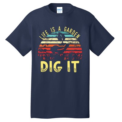 Retro Vintage Farmer Gift Life Is A Garden Dig It Tall T-Shirt