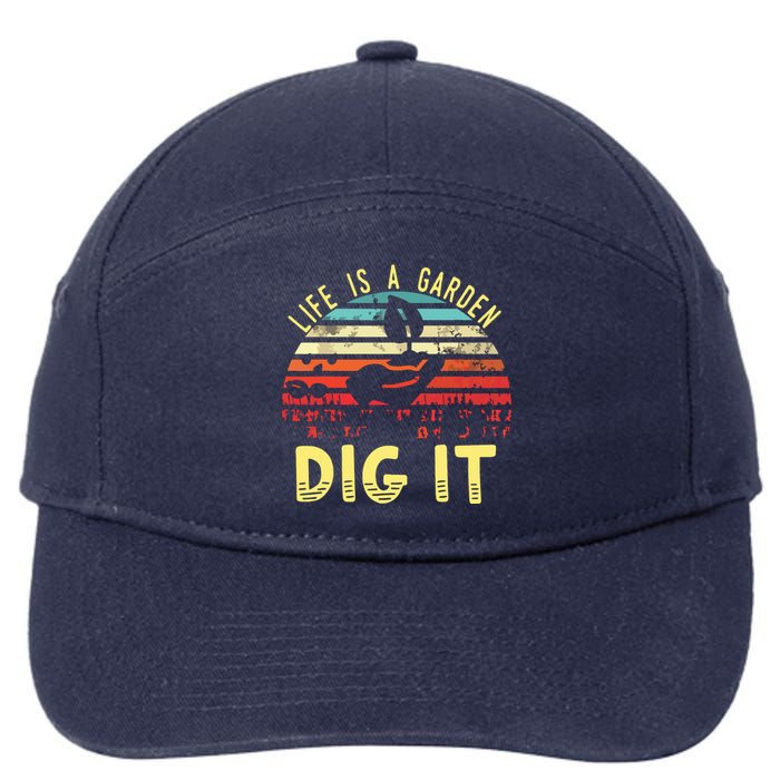 Retro Vintage Farmer Gift Life Is A Garden Dig It 7-Panel Snapback Hat