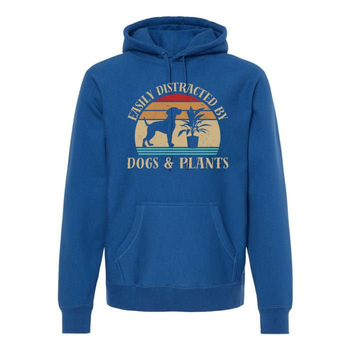 Retro Vintage Funny Easily Distracted By Plants And Dogs Plant Cute Gift Premium Hoodie