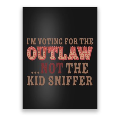 Retro Voting For The Outlaw Not The Sniffer Poster