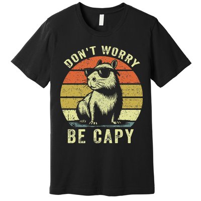 Retro Vintage Funny Capybara Dont Be Worry Be Capy Premium T-Shirt