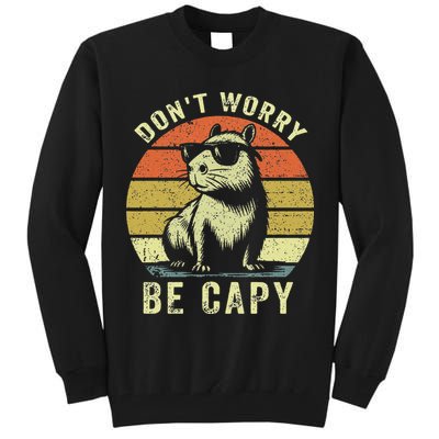 Retro Vintage Funny Capybara Dont Be Worry Be Capy Tall Sweatshirt