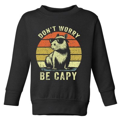 Retro Vintage Funny Capybara Dont Be Worry Be Capy Toddler Sweatshirt