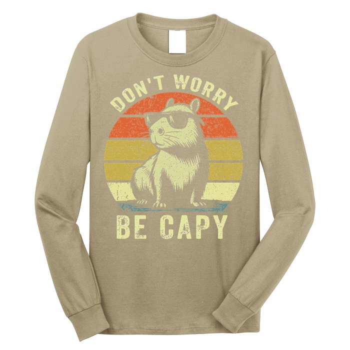 Retro Vintage Funny Capybara Dont Be Worry Be Capy Long Sleeve Shirt