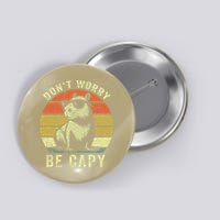 Retro Vintage Funny Capybara Dont Be Worry Be Capy Button