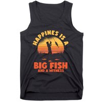 Retro Vintage Fishing Funny Saying Happines Is A Big Fish Tank Top