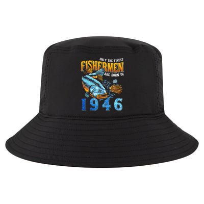 Retro Vintage Fisherman Are Born In 1946 Fishing Birthday Cool Comfort Performance Bucket Hat