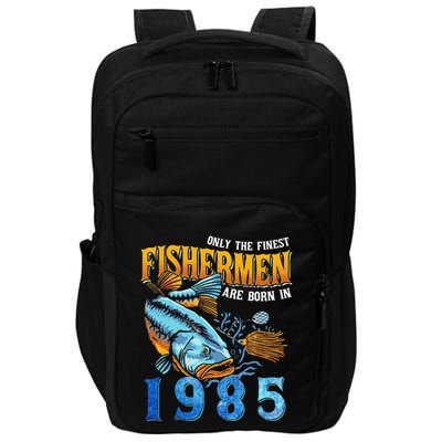 Retro Vintage Fisherman Are Born In 1985 Fishing Birthday Impact Tech Backpack