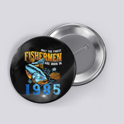 Retro Vintage Fisherman Are Born In 1985 Fishing Birthday Button