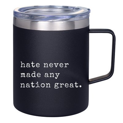 Retro Vintage Funny Hate Never Made Any Nation Great 12oz Stainless Steel Coffee Mug